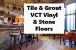 Tile & Grout and VCT Cleaning